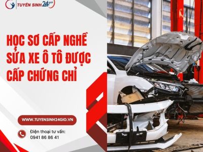 Học sơ cấp nghề sửa xe ô tô được cấp chứng chỉ