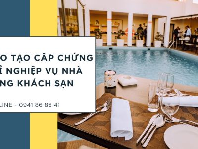 Đào tạo cấp chứng chỉ nghiệp vụ nhà hàng khách sạn