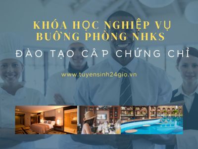 Khóa học nghiệp vụ buồng phòng NHKS| Đào tạo cấp chứng chỉ