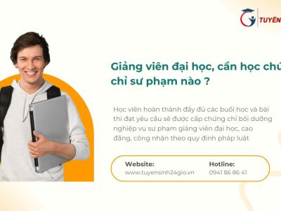Giảng viên đại học, cần học chứng chỉ sư phạm nào ?