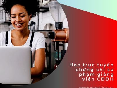 Học trực tuyến chứng chỉ sư phạm giảng viên CĐĐH