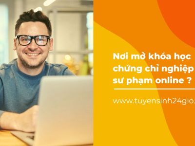 Nơi mở khóa học chứng chỉ nghiệp vụ sư phạm online