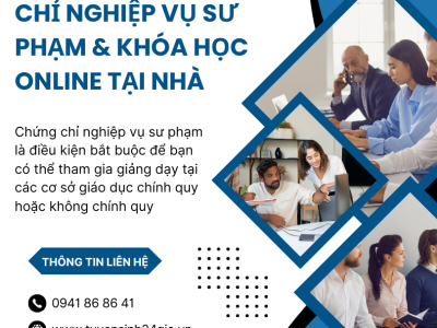 Tìm hiểu về chứng chỉ nghiệp vụ sư phạm & khóa học online tại nhà