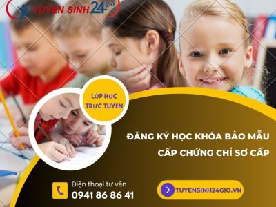 Đăng ký học khóa bảo mẫu, cấp chứng chỉ sơ cấp