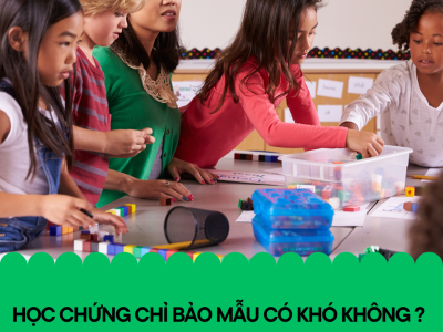 Học chứng chỉ bảo mẫu có khó không ?