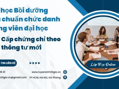 Lớp học Bồi dưỡng tiêu chuẩn chức danh Giảng viên đại học| Cấp chứng chỉ theo thông tư mới