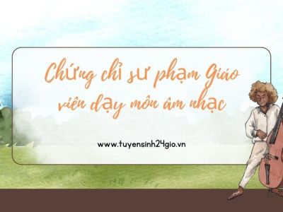 Chứng chỉ sư phạm Giáo viên dạy môn âm nhạc