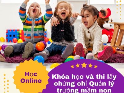 Khóa học và thi lấy chứng chỉ Quản lý trường mầm non