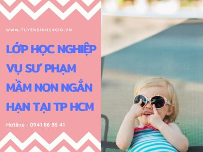 Lớp học nghiệp vụ sư phạm mầm non ngắn hạn tại TP HCM