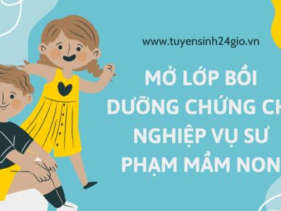 Mở lớp bồi dưỡng chứng chỉ nghiệp vụ sư phạm mầm non