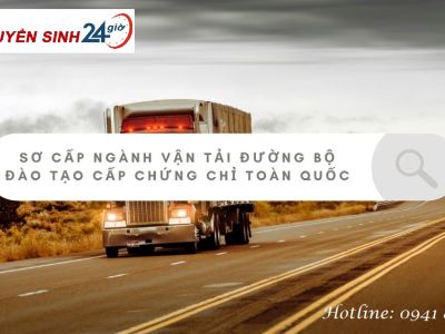 Sơ cấp ngành vận tải đường bộ. Đào tạo cấp chứng chỉ Toàn Quốc