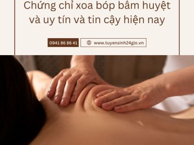Chứng chỉ xoa bóp bấm huyệt và uy tín và tin cậy hiện nay