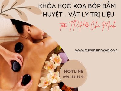 Khóa học Xoa bóp bấm huyệt - vật lý trị liệu tại TP Hồ Chí Minh