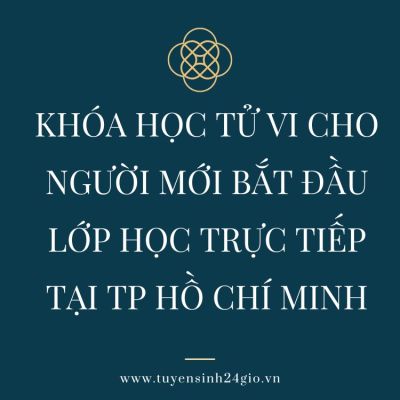 Khóa học tử vi cho người mới bắt đầu| Lớp học trực tiếp tại Tp Hồ Chí Minh
